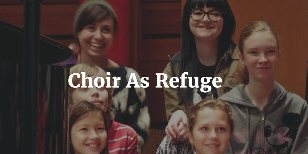 Choir As Refuge