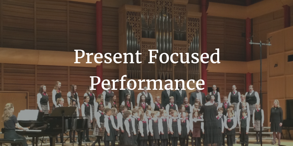 Present Focused Performance