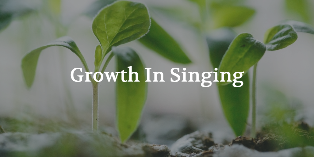 Growth In Singing