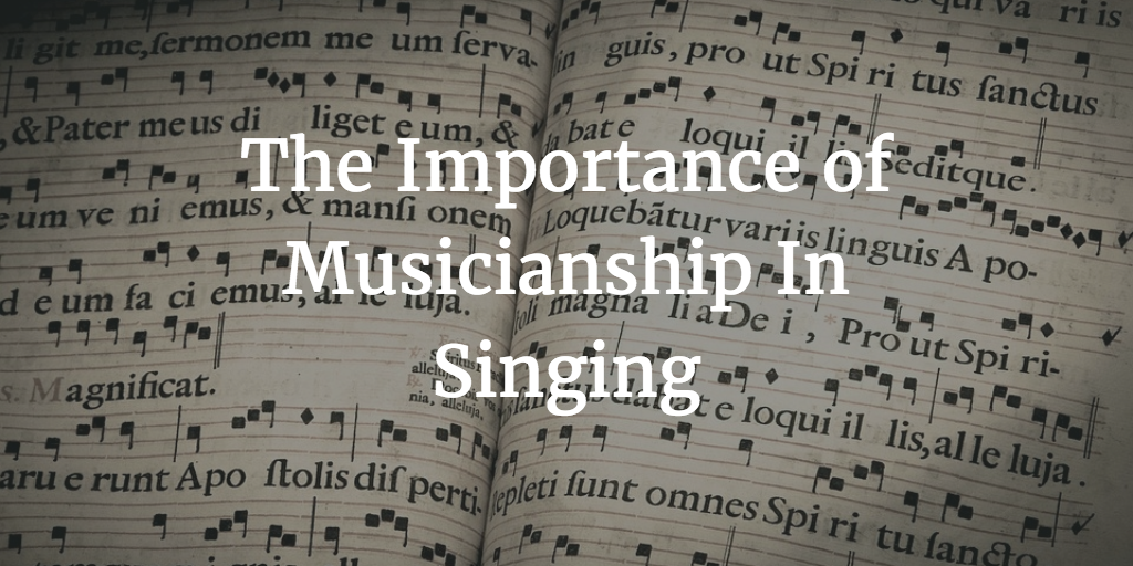 the-importance-of-musicianship-in-singing-calgary-children-s-choir