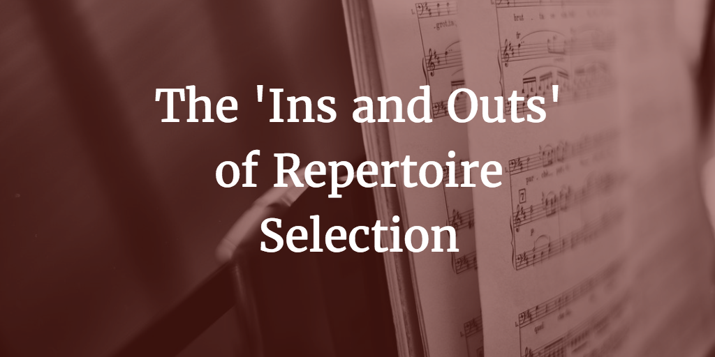 The Ins and Outs of Repertoire Selection Calgary Children's Choir